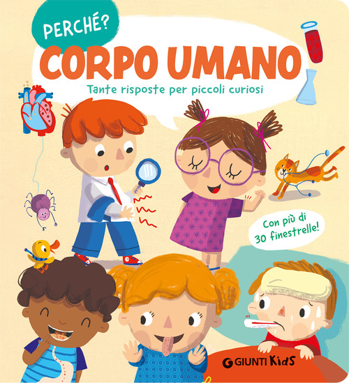 Corpo umano. Tante risposte per piccoli curiosi