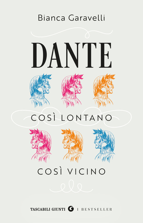 Dante. Cos&igrave; lontano, cos&igrave; vicino