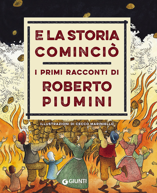 E la storia cominci&ograve;. I primi racconti di Roberto Piumini
