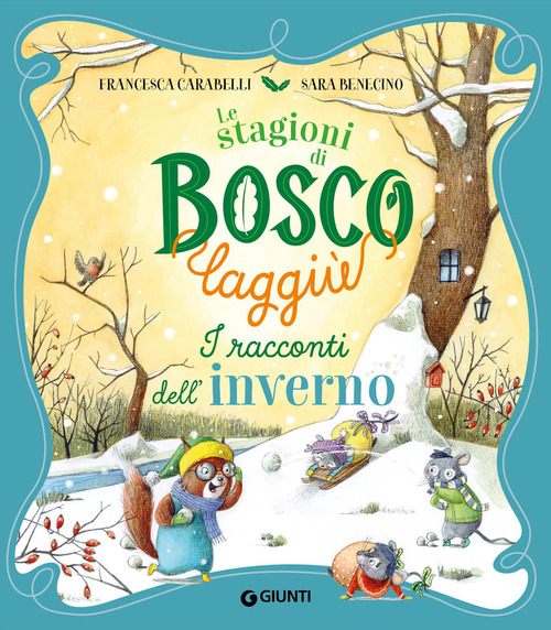 I racconti dell'inverno. Le stagioni di Bosco Laggiù
