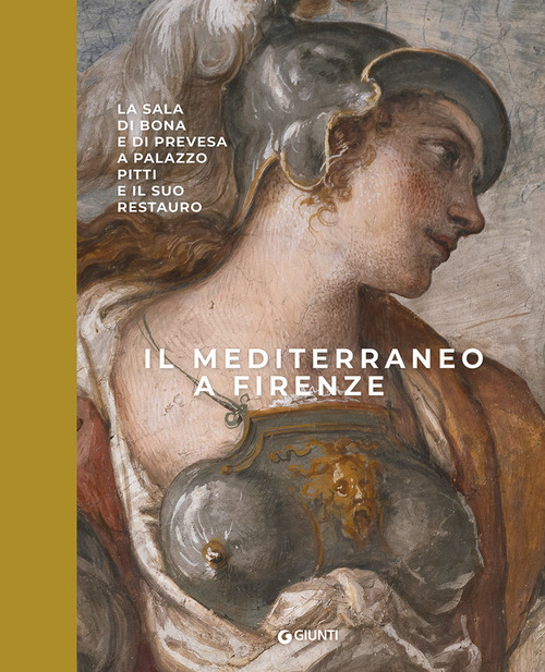Il Mediterraneo a Firenze. La sala di Bona e di Prevesa a Palazzo Pitti e il suo restauro