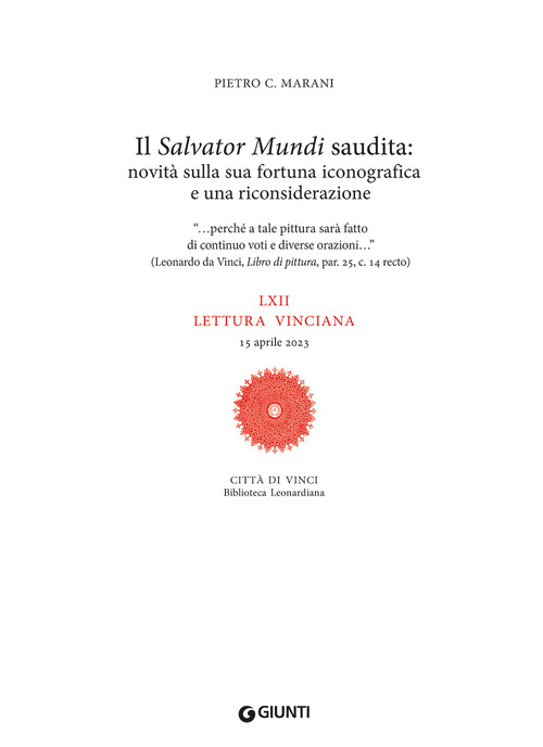 Il &laquo;Salvator Mundi&raquo; saudita: novit&agrave; sulla fortuna iconografica e una riconsiderazione. LXII Lettura vinciana. 15 aprile 2023