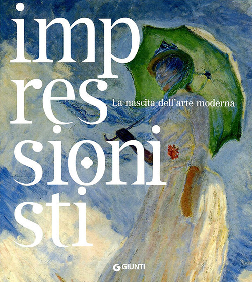 Impressionisti. La nascita dell'arte moderna