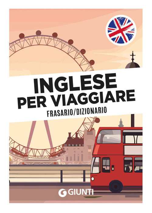 Inglese per viaggiare. Frasario, dizionario