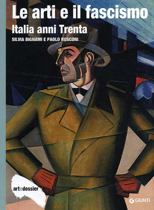 Le arti e il fascismo. Italia anni Trenta