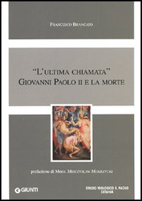 &laquo;L'ultima chiamata&raquo; Giovanni Paolo II e la morte