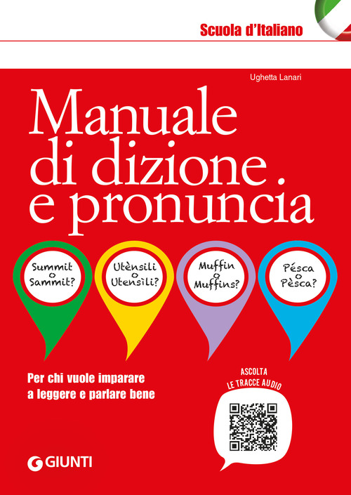 Manuale di dizione e pronuncia. Per chi vuole imparare a leggere e parlare bene