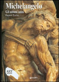 Michelangelo. Gli ultimi anni