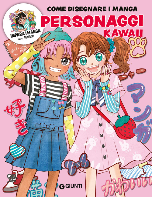 Personaggi kawaii. Come disegnare i manga