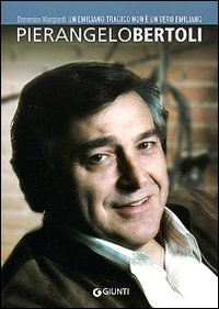 Pierangelo Bertoli. Un emiliano tragico non &egrave; un vero emiliano