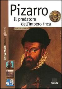 Pizarro. Il predatore dell'impero inca