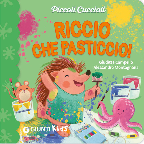 Riccio che pasticcio! Piccoli cuccioli