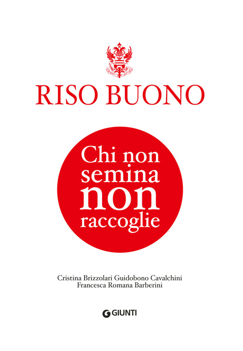 Riso Buono. Chi non semina non raccoglie