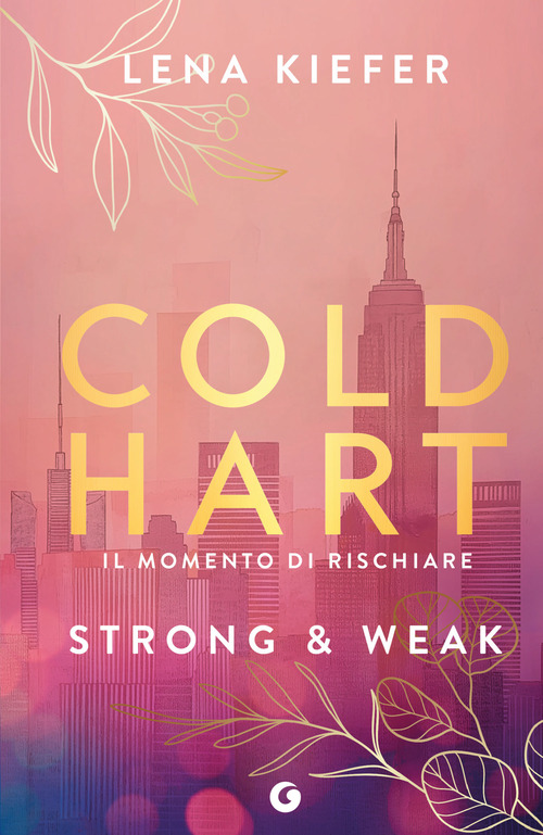 Strong & weak. Coldhart. Il momento di rischiare