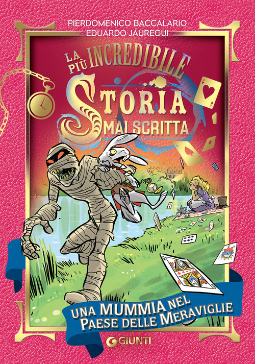 Una mummia nel Paese delle Meraviglie. La pi&ugrave; incredibile storia mai scritta