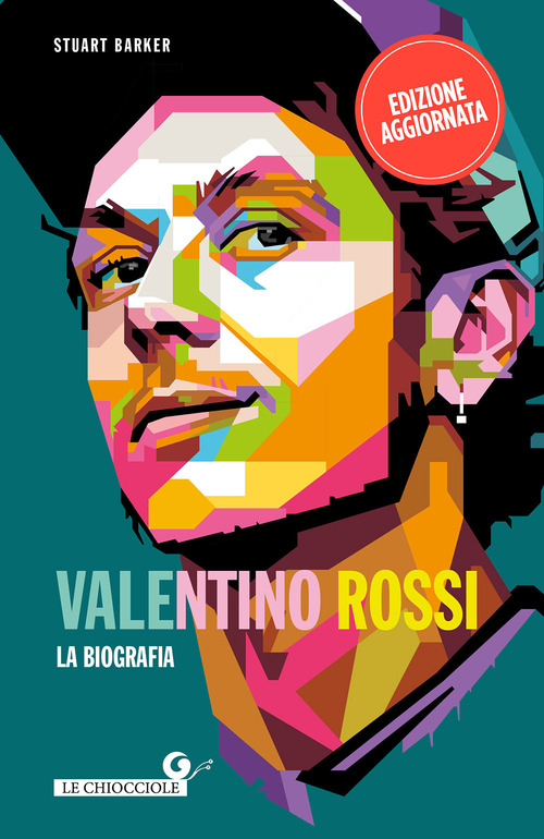 Valentino Rossi. La biografia