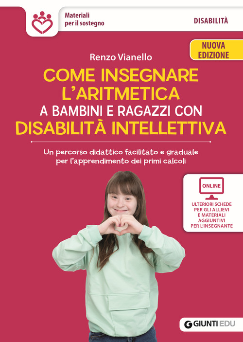 Come insegnare l'aritmetica a bambini e ragazzi con disabilità intellettiva. Un percorso didattico facilitato e graduale per l'apprendimento dei primi calcoli