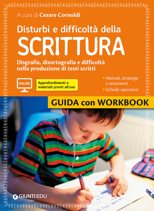 Disturbi e difficoltà della scrittura. Disgrafia, disortografia e difficoltà nella produzione di testi scritti