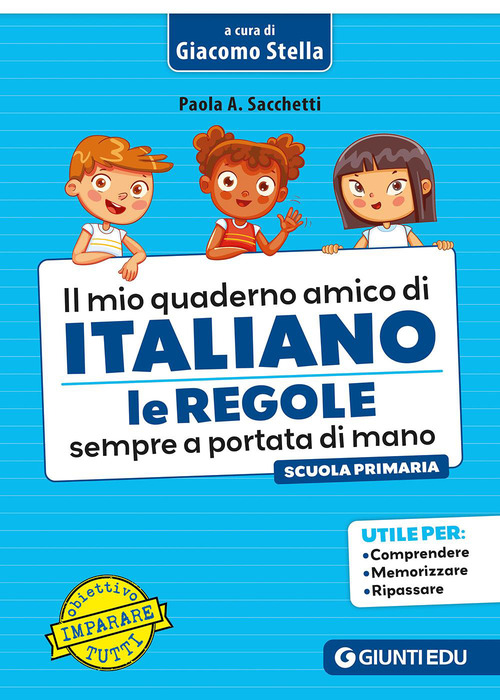 Il mio quaderno amico di italiano. Le regole sempre a portata di mano