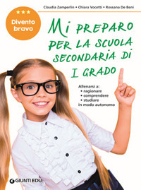 Mi preparo per la scuola secondaria di 1° grado. Divento bravo. Per la 5ª classe elementare