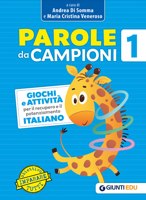 Parole da campioni. Giochi e attivit&agrave; per il recupero e il potenziamento. Italiano