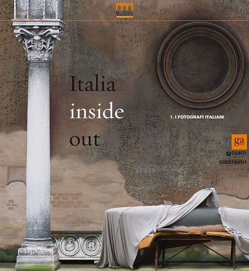Italia inside out. Catalogo della mostra (Milano, 21 marzo-21 giugno 2015)