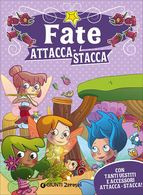 Fate attacca-stacca. Con tanti vestiti e accessori attacca-stacca! Con adesivi