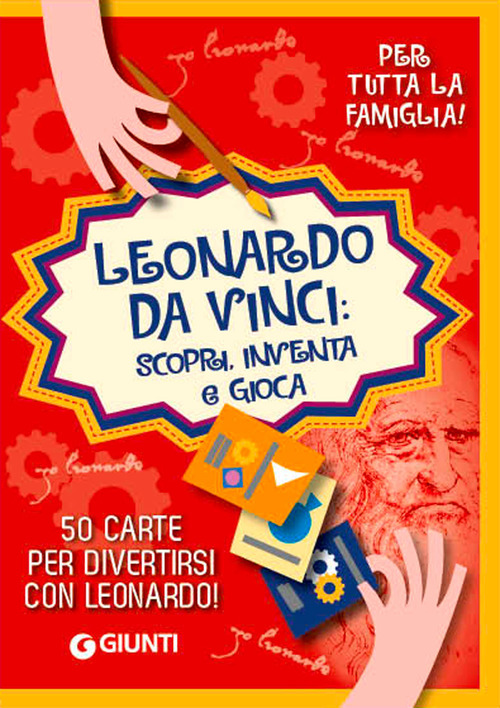 Leonardo. Scopri, inventa e gioca