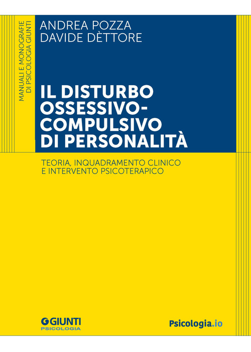 Il disturbo ossessivo-compulsivo di personalit&agrave;. Teoria, inquadramento clinico e intervento psicoterapico