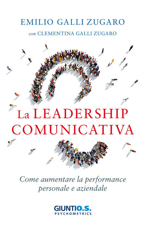 La leadership comunicativa. Come aumentare la performance personale e aziendale