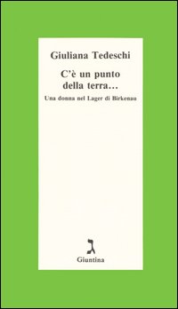 C'&egrave; un punto della terra... Una donna nel Lager di Birkenau