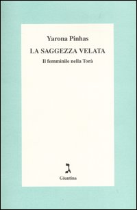 La saggezza velata. Il femminile nella Tor&agrave;