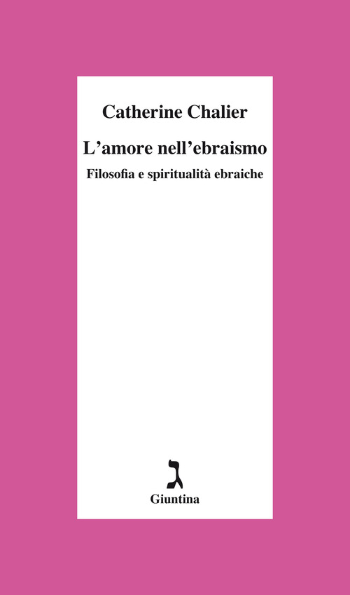 L'amore nell'ebraismo. Filosofia e spiritualità ebraiche