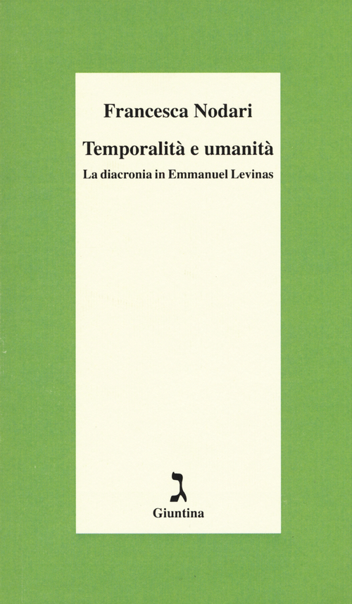 Temporalità e umanità. La diacronia in Emmanuel Levinas