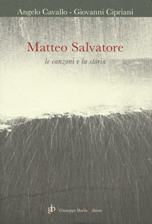 Matteo Salvatore. Le canzoni e la storia