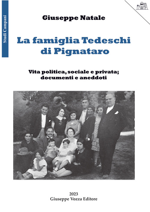 La famiglia Tedeschi di Pignataro. Vita politica, sociale e privata; documenti e aneddoti