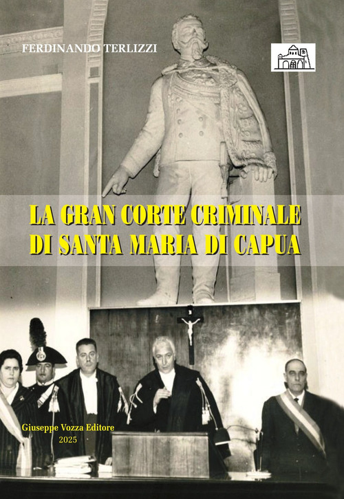 La Gran Corte Criminale di Santa Maria di Capua