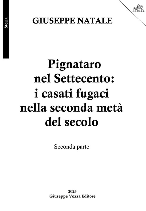 Pignataro nel Settecento: i casati fugaci nella seconda met&agrave; del secolo. Seconda parte