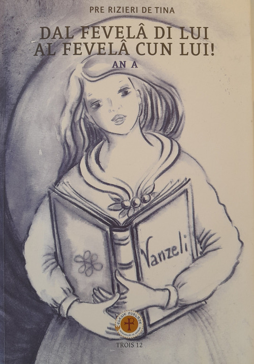 Dal fevel&acirc; di Lui al fevel&acirc; cun Lui. An A