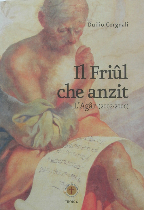 Il fri&ucirc;l che anzit. L'Ag&acirc;r (2002-2006). Testo friulano