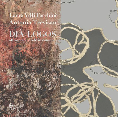 Laura VdB Facchini, Antonia Trevisan. Di&agrave;-logos