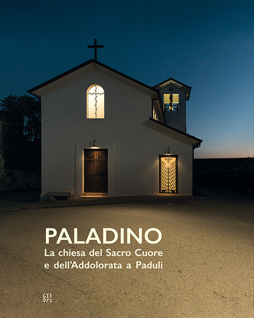 Paladino. La chiesa del Sacro Cuore e dell'Addolorata a Paduli