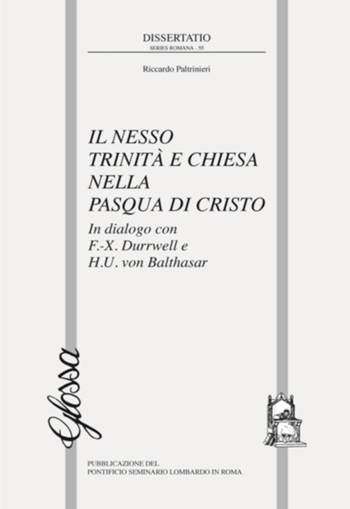 Il nesso Trinit&agrave; e Chiesa nella Pasqua di Cristo. In dialogo con F.-X. Durrwell e H.U. von Balthasar