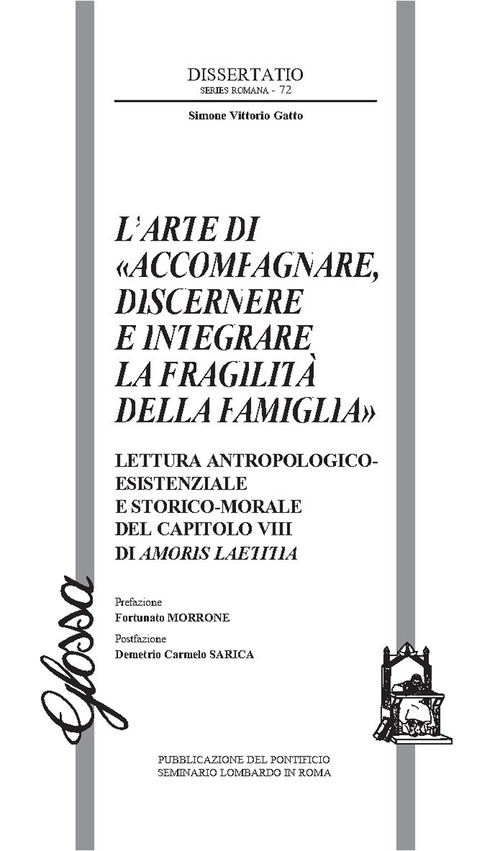 L'arte di «accompagnare, discernere e integrare la fragilità della famiglia». Lettura antropologico-esistenziale e storico-morale del capitolo VIII di Amoris Laetitia