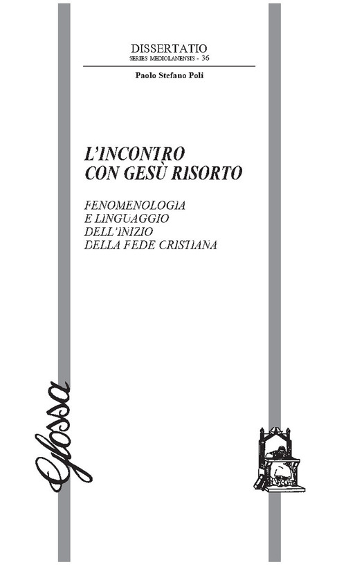 L'incontro con Gesù risorto. Fenomenologia e linguaggio dell'inizio della fede cristiana