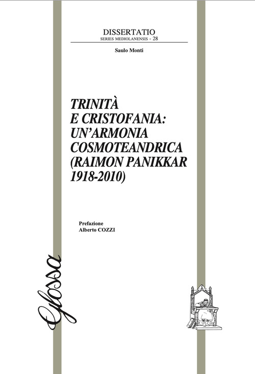 Trinit&agrave; e Cristofania: un'armonia cosmoteandrica (Raimon Panikkar 1918-2010)