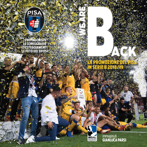 We are back. La promozione del Pisa in Serie B 2018/2019