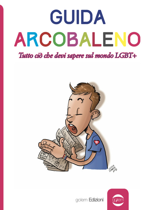 Guida arcobaleno. Tutto ci&ograve; che devi sapere sul mondo LGBT+