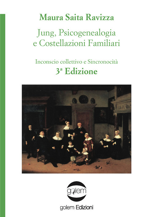 Jung. Psicogenealogia e costellazioni familiari. Inconscio collettivo e sincronicità