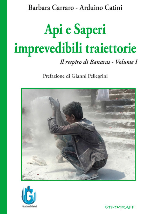 Api e saperi. Imprevedibili traiettorie. Il respiro di Banaras
